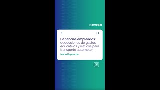 Ganancias empleados deducciones de gastos educativos y viáticos para transporte automotor [upl. by Marrilee]