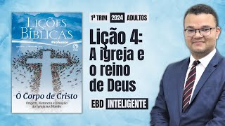 Lição 4 Adultos  A Igreja e o reino de Deus  EBD Inteligente [upl. by Aynam]