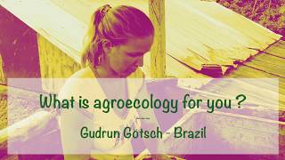 What is agroecology for you Gudrun Götsch Brazil [upl. by Annonyw100]