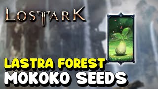 Lost Ark ALL MOKOKO SEED LOCATIONS in LASTRA FOREST [upl. by Augie528]