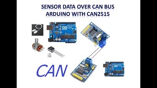 Sensor Data over CAN BUS  Arduino with CAN2515 [upl. by Gwendolen]