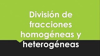 DIVISIÓN DE FRACCIONES HOMOGÉNEAS Y HETEROGÉNEAS  MATEMÁTICA [upl. by Hoffarth119]