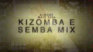 Kizomba e Semba Mix 5 de Maio 2024 LIVE  DjMobe [upl. by Draner]