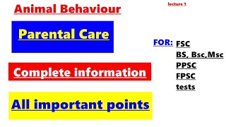 Parental care and its types Animal behaviourcomplete informationAll important points [upl. by Enelrihs]