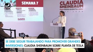 Se debe seguir trabajando para promover grandes inversiones Claudia Sheinbaum sobre planta de Tesla [upl. by Iram]