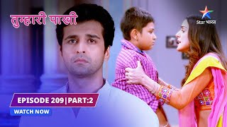 FULL EPISODE209 Part 02  Kya Aryaman se shaadi karegi Paakhi  Tumhari Paakhi  तुम्हारी पाखी [upl. by Robena]