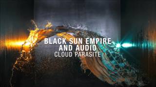 Black Sun Empire amp Audio  Cloud Parasite [upl. by Ahseekal]