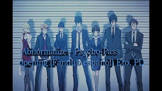 Abnormalize  PsychoPass opening Fandub español Eto PD [upl. by Bergh]