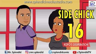 SIDE CHICK 16 KOFOS DESPERATION [upl. by Yedarb]