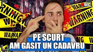 PE SCURT AM GASIT UN CADAVRU [upl. by Ydal]