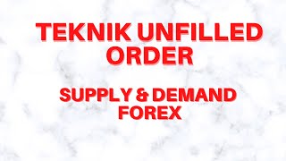 TEKNIK UNFILLED ORDER FOREX [upl. by Ailadgim]