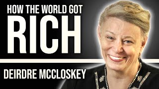 How the World Got Rich  Deirdre McCloskey and Yaron Brook [upl. by Irehs133]