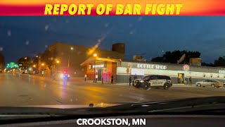 Report Of Thursday Night Bar Fight Downtown Crookston [upl. by Hardin816]