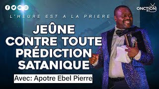 JEÛNE CONTRE TOUTE PRÉDICTION SATANIQUE avec APÔTRE EBEL PIERRE  JEUDI 23 NOV 2023  LHEALP [upl. by Alomeda]