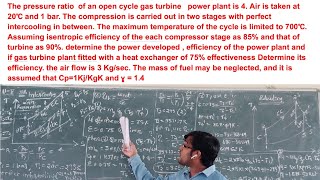 IMPORTANT PROBLEM ON INTERCOOLING WITH REGENERATION IN GAS TURBINES [upl. by Schapira]