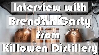 LIVE STREAM Interview with Brendan Carty from the Killowen Distillery  with WhiskyJason [upl. by Patman437]