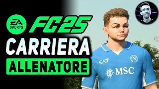 CARRIERA ALLENATORE  FC 25 Gameplay ITA [upl. by Lanta]