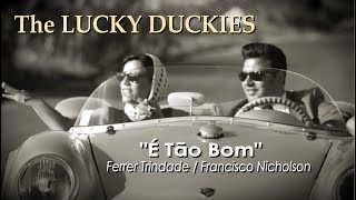 É Tão Bom  The LUCKY DUCKIES official videoclip [upl. by Aileve603]