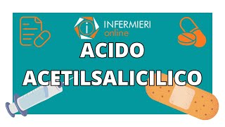 ACIDO ACETILSALICILICO  INFERMIERI Online  FARMACOLOGIA [upl. by Trixi83]