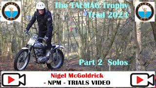 The TALMAG Trophy Trial 2024 Part 2 SOLOS [upl. by Yelkrab915]