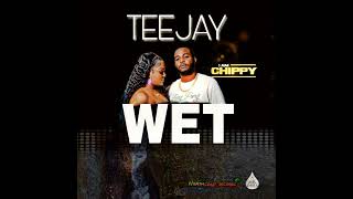 Teejay  Wet  Audio [upl. by Sibella]