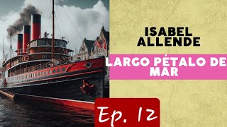 Audiolibro  Largo pétalo de mar  Isabel Allende  Ep 12 [upl. by Oeak]