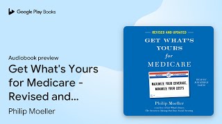 Get Whats Yours for Medicare  Revised and… by Philip Moeller · Audiobook preview [upl. by Aihsinat]