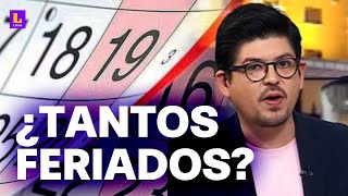 ¿Perú gana o pierde con tantos feriados Nuevo feriado de agosto y su impacto en nuestra economía [upl. by Ahsinat573]