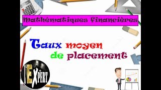 Mathématiques financières  Le taux moyen de placement [upl. by Frear305]