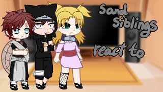 Past Sand Siblings react to their future 12 Naruto react  a bit lazy  ItsKayla [upl. by Hayyim]