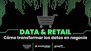 Cómo transformar los datos en negocio  Data amp Retail [upl. by Amelina]