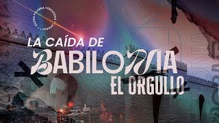 La caída de Babilonia el orgullo  Parte 2 [upl. by Imoin]