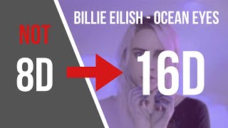 Billie Eilish  Ocean Eyes 16D AUDIO NOT 8D [upl. by Emersen]