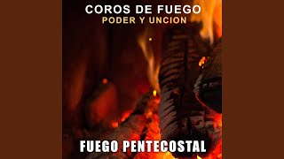 Coros De Fuego Poder Y Unción [upl. by Matusow]