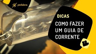 Como fazer um guia de corrente caseiro Pedaleria [upl. by Michelina]