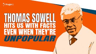 Thomas Sowell Hits Us with Facts Even When They’re Unpopular  Short Clips  PragerU [upl. by Oinota]