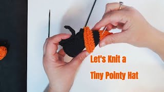 Knit a Tiny Pointy Hat in just about 30 Minutes [upl. by Ishmul]