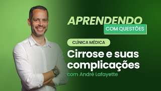 Cirrose e suas complicações  Aprendendo com Questões Clínica Médica [upl. by Henderson]