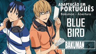 BAKUMAN  Abertura em Português Blue Bird  Alexandre Mendonça amp Max Ferreira [upl. by Prosper]