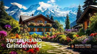 Grindelwald Switzerland  A Swiss Village Tour  Most Beautiful Villages in Switzerland 4k video [upl. by Eiraminot]