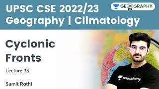 Geography  Climatology  Cyclonic Fronts  UPSC CSE  Geography 101 by Sumit Rathi [upl. by Ycnuahc]