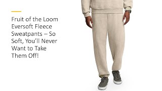 Fruit of the Loom Eversoft Fleece Sweatpants – So Soft You’ll Never Want to Take Them Off [upl. by Assi663]