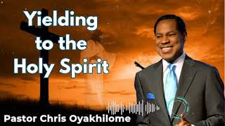 Yielding to the Holy Spirit  Pastor Chris Oyakhilome [upl. by Arvell607]