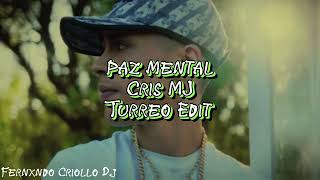 PAZ MENTAL  CRIS MJ  TURREO EDIT Fernxndo Criollo Dj 2024 [upl. by Nuahsal]