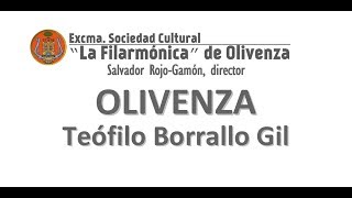 quotOlivenzaquot Pasodoble de Teófilo Borrallo Gil  LA FILARMÓNICA DE OLIVENZA [upl. by Nauqyt]