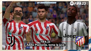 FIFA 23 • Juventus Vs Atletico Madrid amichevole estive quotAddio Piemonte torna la juvequot divise 2023 [upl. by O'Connor]