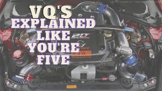 Explained Like Youre Five  Nissan VQ Engines VQ35DE  VQ37VHR and Everything in between [upl. by Adnim530]