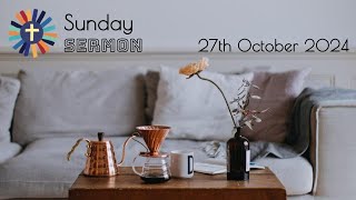 Sermon 27th October 2024 [upl. by Mercorr]