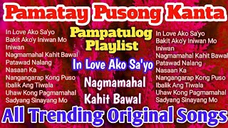 Pampatulog at Pamatay Puso Playlist  All Trending Original PML Tagalog Love Songs [upl. by Aay]