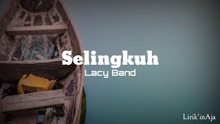 Lacy Band  Selingkuh Lirik [upl. by Whiffen115]